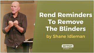 Rend Reminders To Remove The Blinders by Shane Idleman