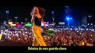 Rihanna   Umbrella Legendado Tradução Live At Rock In Rio 2015