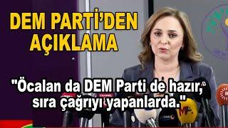 DEM Parti Sözcüsü Doğan "Öcalan da DEM Parti de hazır, sıra çağrıyı yapanlarda."