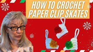 How to Crochet an Ice Skate using a paper clip