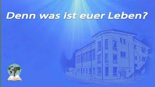 Denn was ist euer Leben? (Gottesdienst am 1.09.2024)