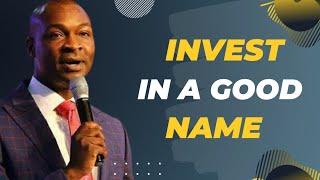 APOSTLE JOSHUA SELMAN / INVEST IN A GOOD NAME