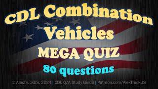 CDL Combination Vehicles | Questions and Answers | Mega Quiz 【80 Q/A】