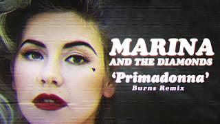 MARINA AND THE DIAMONDS - Primadonna [Burns Remix]
