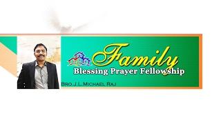 Family Blessing Prayer Fellowship | Live | Bro. Michael Raj