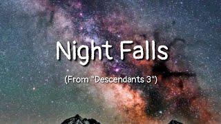 Night Falls (lyrics) (From "Descendants 3")