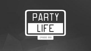 PARTYLIFE by Proper Matthew | Episode 008