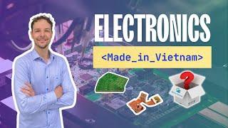 How to start an electronics business | Vietnam Semiconductor Industry | Made in Vietnam