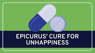 PHILOSOPHY - History: Epicurus’ Cure for Unhappiness [HD]