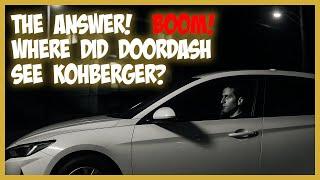 The Answer! Where Doordash saw Kohberger! #idahofour #bryankohberger #idaho4update #doordashdriver