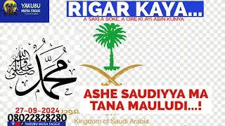 Rigar Ƙaya 27-09-2024: GA SAUDIYYA MA TANA MAULUDI...! - Yakubu Musa Fagge