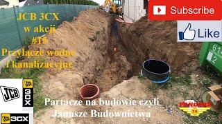 JCB 3CX w akcji. #15 Przyłącze wodne i kanalizacyjne. Partacze na budowie czyli Janusze Budownictwa