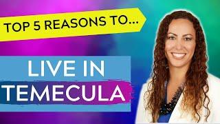 Top 5 Reasons to Live in Temecula • Temecula CA Real Estate