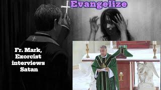 Exorcist interviews Satan by Fr Mark