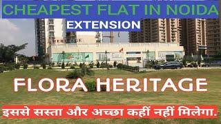 FLORA HERITAGE in NOIDA EXTENSION |Affordable 2BHK 3BHK Flats in Noida Ext | Current Status & Review