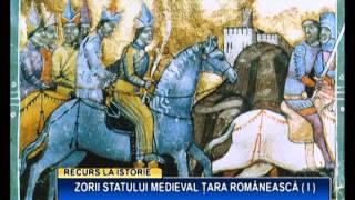 RECURS LA ISTORIE - RECURS LA ISTORIE : Zorii statului medieval Tara Romaneasca (I)