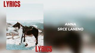 AMNA - SRCE LANENO (LYRICS/TEKST)