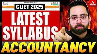 CUET Accounts Latest Syllabus 2025  CUET Biggest Update