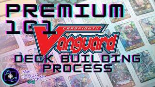 Premium 101: How to build a Cardfight Vanguard Deck | My Tips & Theories to Build Your Topping List!