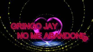 Gringo jay-no me abandone audio oficial