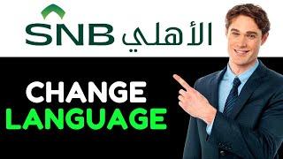 HOW TO CHANGE LANGUAGE IN SNB BANK 2024! (FULL GUIDE)