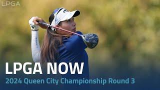 LPGA Now | 2024 Kroger Queen City Championship presented by P&G Round 3