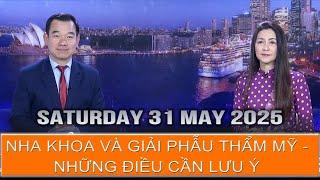 ĐIỂM BÁO ÚC CHÂU - 31/05/2025: NHA KHOA VÀ GIẢI PHẪU THẨM MỸ - NHỮNG ĐIỀU CẦN LƯU