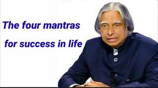 #FOUR MANTRAS FOR SUCCESS IN LIFE# DR. A P J ABDUL KALAM #