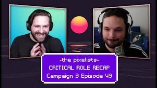 CRITICAL ROLE RECAP - Campaign 3 Episode 49: "The Aurora Grows" || The Pixelists