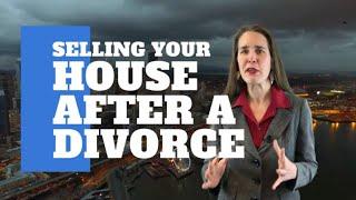 Selling Your Home After A Divorce | Seattle, WA