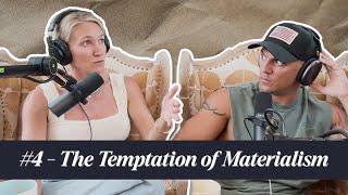 #4 - Materialism Is a Temptation | Designed to Last Podcast