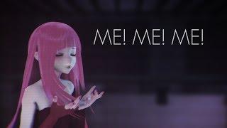 MMD || ME! ME! ME!