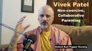 Vivek Patel | Non-coercive, Collaborative Parenting