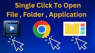 How To Enable A Single Click To Open File , Folder , Application  On Windows 10 &11