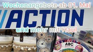 Action Haul  Wochenangebote ab 1.Mai  Liverundgang  mit Neuheiten 