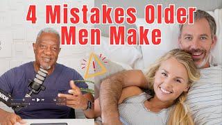 She Says, Older Men Beware: These 4 Mistakes Ruin Your Chances with Younger Women