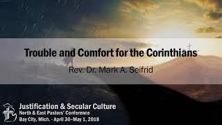 Trouble and Comfort for the Corinthians | Rev. Dr. Mark A. Seifrid