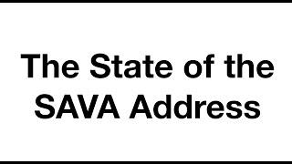 The State of the SAVA Address