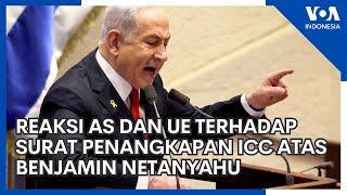 Reaksi AS dan UE terhadap Surat Penangkapan ICC atas Benjamin Netanyahu