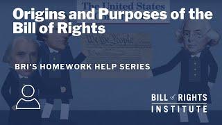 Origins and Purposes of the Bill of Rights | BRI's Homework Help Series