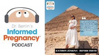 Ep. 304 Kathrin Zenkina - Before Birth┃Informed Pregnancy Podcast