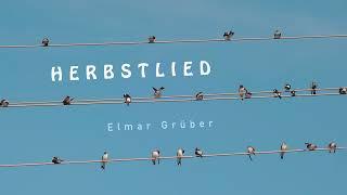 Herbstlied - Elmar Grüber