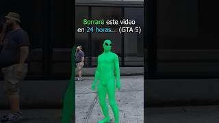 Borraré este vídeo en 24 horas… (GTA 5) #shorts