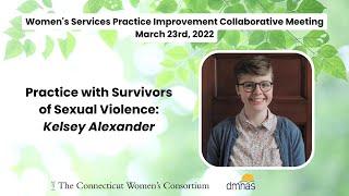 Practice with Survivors of Sexual Violence with Kelsey Alexander