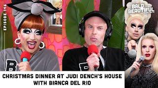 Christmas Dinner at Judi Dench's House with Bianca Del Rio and Katya | The Bald and the Beautiful