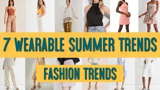 7 Wearable Summer Fashion Trends 2022 / What To Wear In Summer / Summer Style