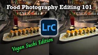 How to Edit Food Photography in Lightroom Classic: Vegan Sushi in Planta Torono