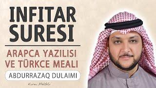 İnfitar suresi anlamı dinle Abdurrazzaq al Dulaimi (İnfitar suresi arapça yazılışı okunuşu ve meali)