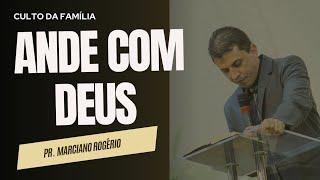 ANDE COM DEUS I Pr. Marciano Rogério