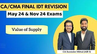 IDT Revision CA/CMA Final May 24 & Nov 24 | Value of Supply | CA Surender Mittal AIR 5